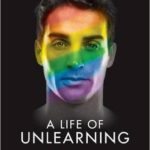 A Life of Unlearning