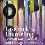 Casebook for Counsleing LGBT