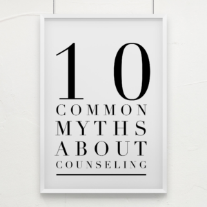 10 Common Myths About Counseling